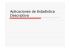 Aplicaciones de Estadística Descriptiva