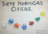 Siete hormigas ciegas