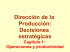 Dirección de la Producción: Decisiones estratégicas