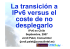 La transición a IPv6 versus el coste de no desplegarlo