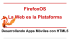 FirefoxOS Desarrollando Apps Moviles con HTML5